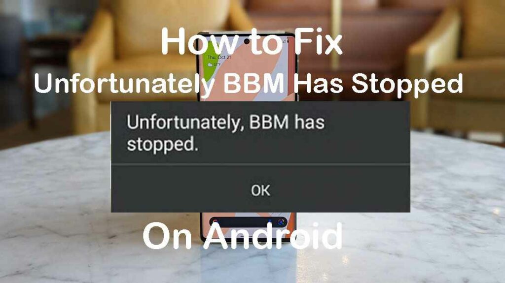 How to Fix Unfortunately BBM Has Stopped on Android