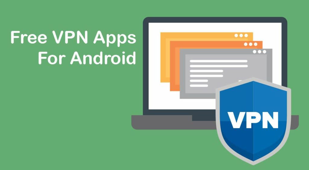 Best Free VPN Apps For Android and iOS