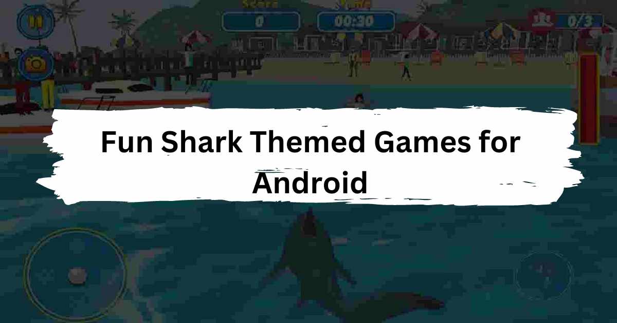 Fun Shark Themed Games for Android